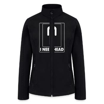 I Need Head Funny Offensive Rude - Women’s Soft Shell Jacket - black - Front