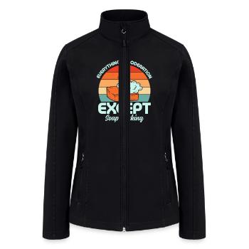 Everything In Moderation Except Soap Making Soapma - Women’s Soft Shell Jacket - black - Front