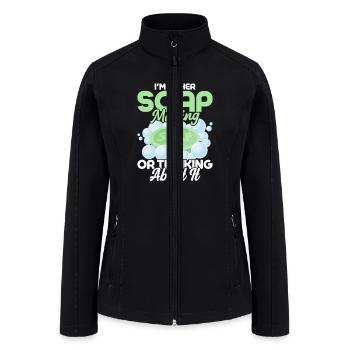 I'm Either Soap Making Or Thinking About It Soapma - Women’s Soft Shell Jacket - black - Front