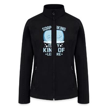 Soap Making Is My Kind Of Leisure Soapmaking Soapm - Women’s Soft Shell Jacket - black - Front