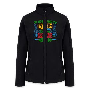 I'm Not Going To Fit In With Everyone Greatest One - Women’s Soft Shell Jacket - black - Front