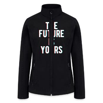 Motivation Quote The Future Is Yours - Women’s Soft Shell Jacket - black - Front