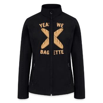 Yeast We Baguette, Funny French Bread Pun - Women’s Soft Shell Jacket - black - Front