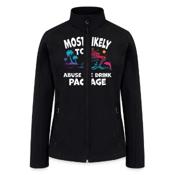 Most Likely To Abuse The Drink Package Funny Cruis - Women’s Soft Shell Jacket - black - Front