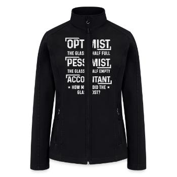 Accountant Funny Accounting Optimist Pessimist - Women’s Soft Shell Jacket - black - Front