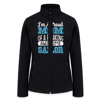 I M A Proud Mom Of An Awesome Sailor - Women’s Soft Shell Jacket - black - Front
