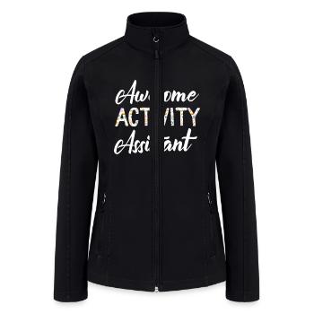 Activity Assistant Activity Professionals Week - Women’s Soft Shell Jacket - black - Front