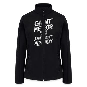 Giant Meteor 2024 Just End It Already - Women’s Soft Shell Jacket - black - Front