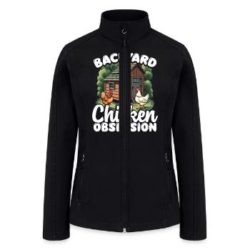 Backyard Chicken Obsession Chicken Farming Chicken - Women’s Soft Shell Jacket - black - Front