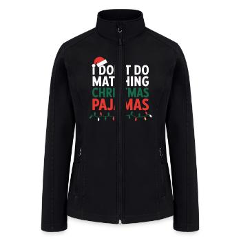 I Don't do Matching Christmas Pajamas Family - Women’s Soft Shell Jacket - black - Front