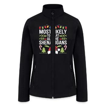 Most Likely To Start All The Shenanigans Family - Women’s Soft Shell Jacket - black - Front