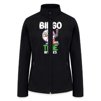 Bingo Time Bitches 4 - Women’s Soft Shell Jacket - black - Front