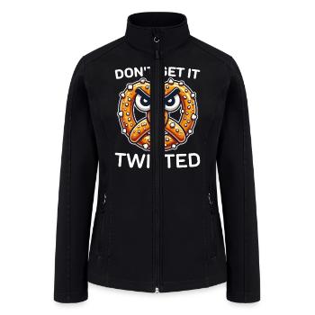 Don't Get It Twisted Funny Angry Pretzel Saying - Women’s Soft Shell Jacket - black - Front
