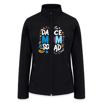 Dance Mom Squad 6 - Women’s Soft Shell Jacket - black - Front