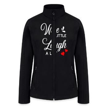 Wine Lover Wine Drinker Wine A Little Laugh A Lot - Women’s Soft Shell Jacket - black - Front
