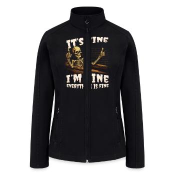 It's Fine I'm Fine Everything Is Fine - Funny - Women’s Soft Shell Jacket - black - Front