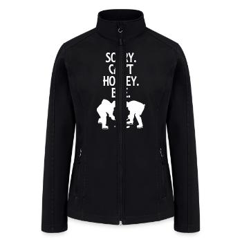 Sorry Can't Hockey Bye Hockey Lover - Women’s Soft Shell Jacket - black - Front