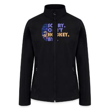 Sorry Can't Hockey Bye Hockey Lover - Women’s Soft Shell Jacket - black - Front
