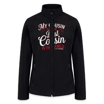 My Cousin Has The Best Cousin In The World 14 - Women’s Soft Shell Jacket - black - Front