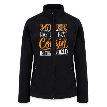 My Cousin Has The Best Cousin In The World 15 - Women’s Soft Shell Jacket - black - Front
