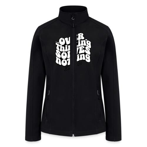 Overthinking Solves Nothing - Women’s Soft Shell Jacket