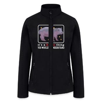 Hippos A Hippo Thing Hippopotamus - Women’s Soft Shell Jacket - black - Front