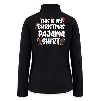 This Is My Christmas Pajama Shirt Funny Xmas PJs - Women’s Soft Shell Jacket - black - Back