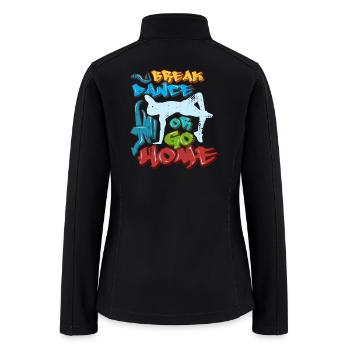 Breakdancing Quote - Women’s Soft Shell Jacket - black - Back