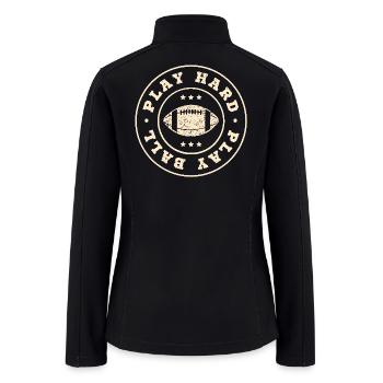 Play Hard Football T-Shirt - Women’s Soft Shell Jacket - black - Back