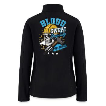 Blood Sweat Profanity Blue Collar Hard Work - Women’s Soft Shell Jacket - black - Back