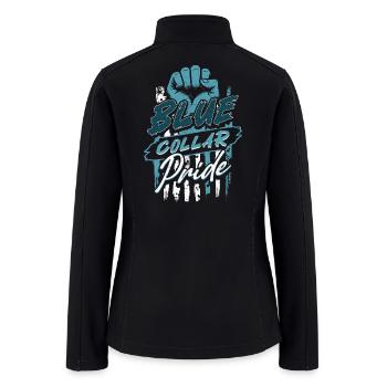 Blue Collar Pride Hard Work Labor Worker - Women’s Soft Shell Jacket - black - Back