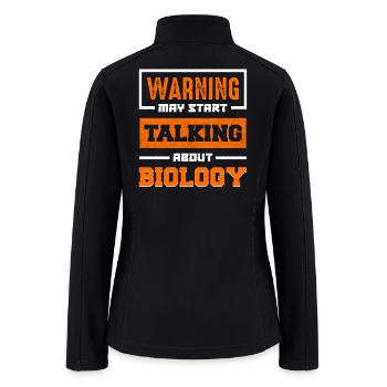 Warning May Start Talking Biology - Women’s Soft Shell Jacket - black - Back