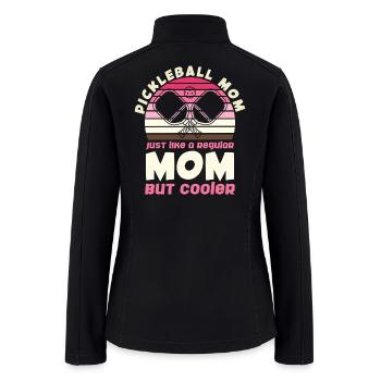 Pickleball Mom: Regular Mom, Cooler - Women’s Soft Shell Jacket - black - Back