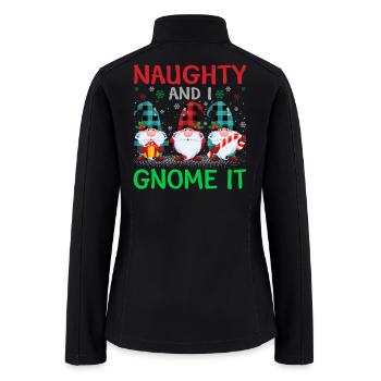Naughty And I Gnome It Funny Christmas Pajamas - Women’s Soft Shell Jacket - black - Back