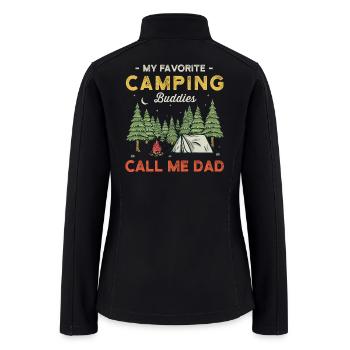 My Favorite Camping Buddies Call Me Dad - Women’s Soft Shell Jacket - black - Back