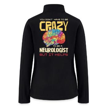 Crazy Neurologist Brain Pride - Women’s Soft Shell Jacket - black - Back