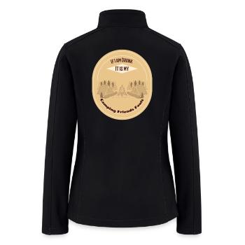 Drunk Camping Friends Fault - Women’s Soft Shell Jacket - black - Back