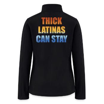 Thick Latinas Can Stay - Women’s Soft Shell Jacket - black - Back