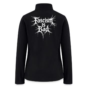 Fascism Is Bad - Women’s Soft Shell Jacket - black - Back