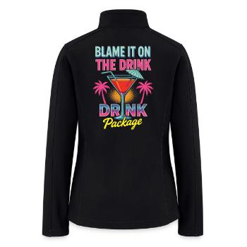 Blame It On The Drink Package Cruise Vacation - Women’s Soft Shell Jacket - black - Back