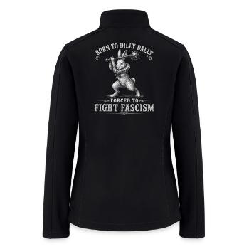 Dilly Bunny Against Fascism - Women’s Soft Shell Jacket - black - Back