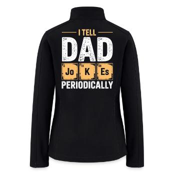 Dad Jokes Periodically Tee - Women’s Soft Shell Jacket - black - Back