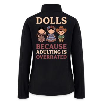 Funny Cute Doll Collector Antique Dolls - Women’s Soft Shell Jacket - black - Back