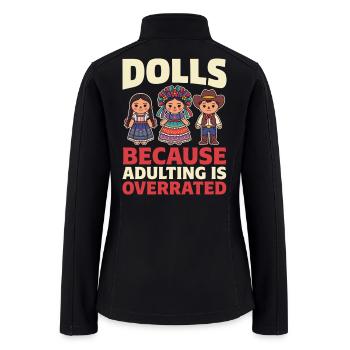 Funny Cute Doll Collector Antique Dolls - Women’s Soft Shell Jacket - black - Back