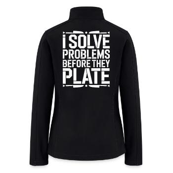 Restaurant Chef I Solve Problems Executive Chef - Women’s Soft Shell Jacket - black - Back