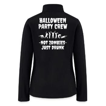Halloween Party Crew Not Zombies Just Drunk - Women’s Soft Shell Jacket - black - Back