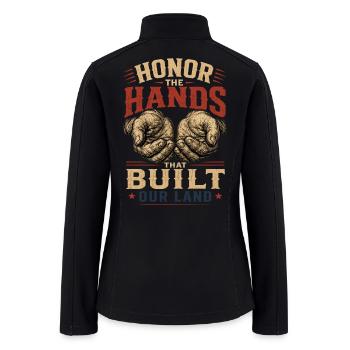 Labour day Honor The Hands That Built Our Land - Women’s Soft Shell Jacket - black - Back