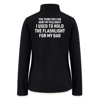 You Can't Hurt My Feelings Used to Hold on back  - Women’s Soft Shell Jacket - black - Back