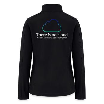 there is no cloud  - Women’s Soft Shell Jacket - black - Back