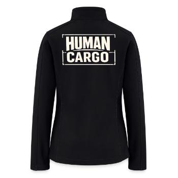 Human Cargo Funny Trucker Parenting Humor - Women’s Soft Shell Jacket - black - Back